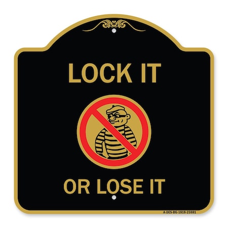Lock It Or Lose It With Graphic, Black & Gold Aluminum Architectural Sign